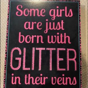 Wall Art - Some Girls Are Just Born with Glitter..
